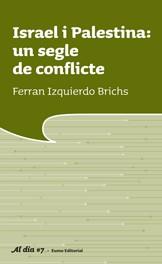 Israel i Palestina: un segle de conflictes | 9788497663069 | Ferran Izquierdo Brichs