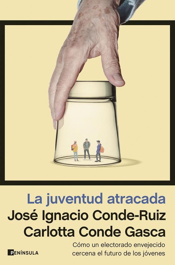 La juventud atracada | 9788411001793 | Conde-Ruiz, José Ignacio/Conde Gasca, Carlotta