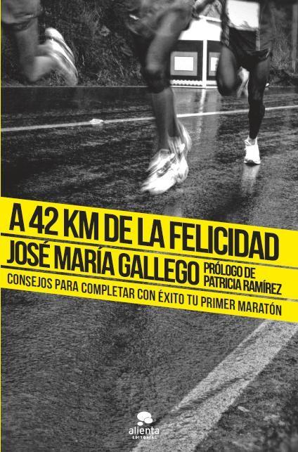 A 42 km de la felicidad | 9788415678199 | José María Gallego