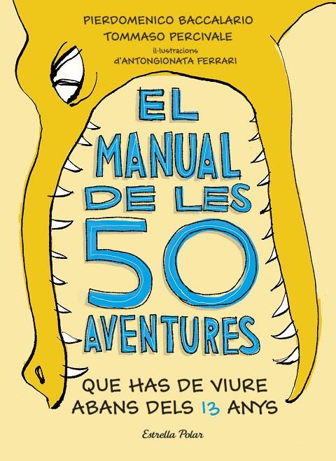 Manual de les 50 aventures que has de viure abans dels 13 anys | 9788491374671 | Pierdomenico Baccalario i Tommaso Percivale