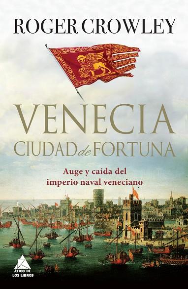 Venecia. Ciudad de Fortuna | 9788416222186 | Roger Crowley