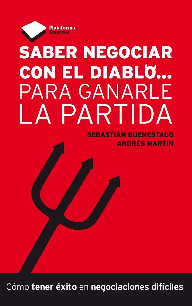 Saber negociar con el diablo... para ganarle la partida | 9788415577027 | Sebastián Buenestado - Andrés Martín