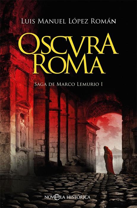 Oscura Roma | 9788491647447 | López Román, Luis Manuel