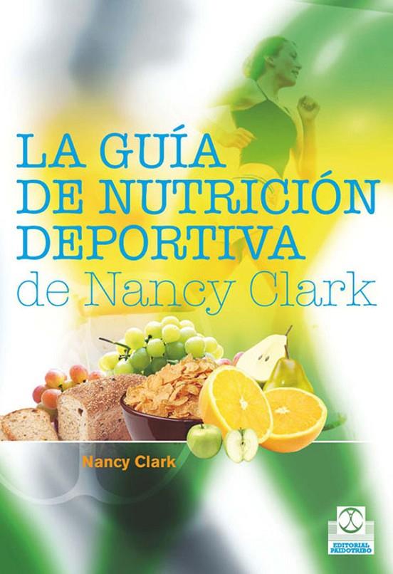 La guía de nutrición deportiva | 9788499100470 | Nancy Clark