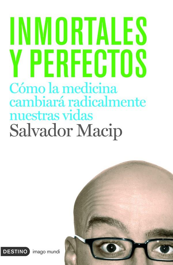 Inmortales y perfectos | 9788423340699 | Salvador Macip