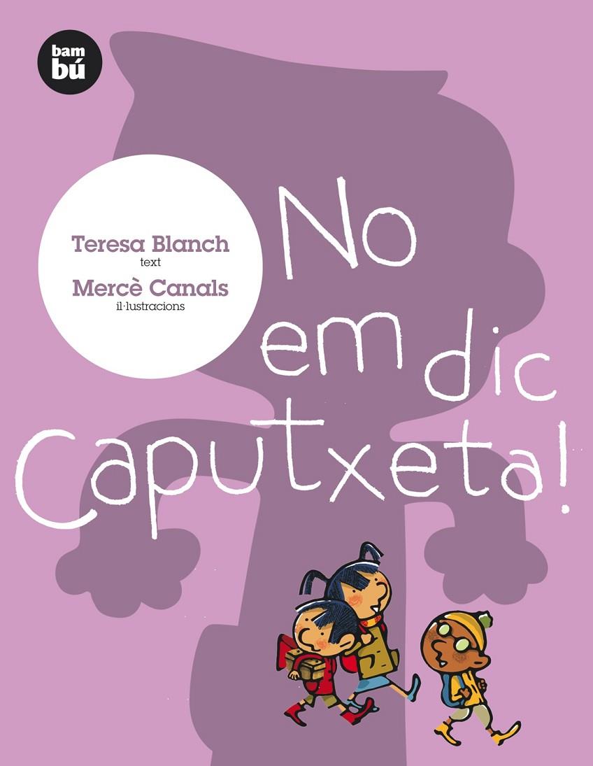 No em dic Caputxeta! | 9788493482671 | Teresa Blanch / Mercè Canals