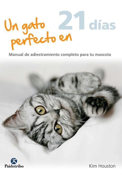 gato perfecto en 21 días, Un | 9788499105772 | Kim Houston