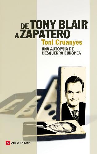 De Tony Blair a Zapatero | 9788415002307 | Toni Cruanyes