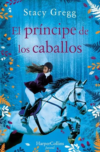 El príncipe de los caballos | 9788418279096 | Gregg, Stacy