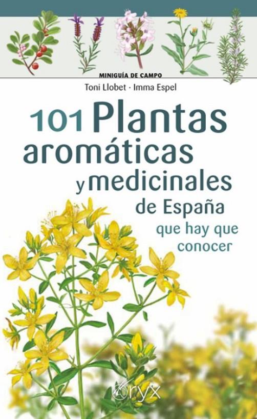 101 Plantas aromáticas y medicinales de España que hay que conocer | 9788418735424 | Llobet, Toni/Espel, Imma