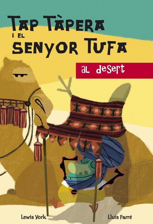 Tap Tàpera i el senyor Tufa al desert | 9788448829018 | Lewis York - Lluís Farré