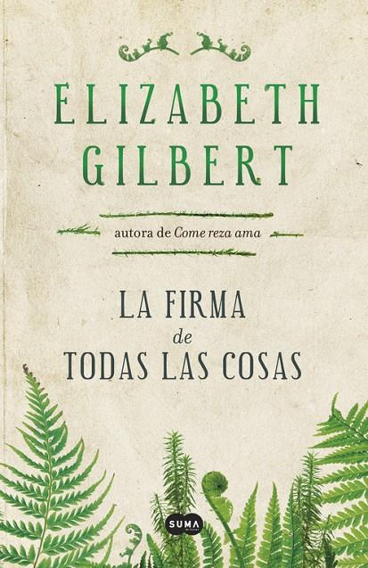 La firma de todas las cosas | 9788483655399 | Elisabeth Gilbert