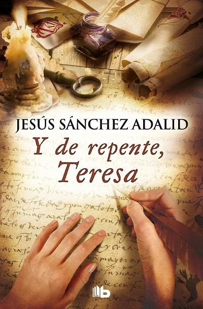 Y de repente, Teresa | 9788490706893 | Sánchez Adalid, Jesús