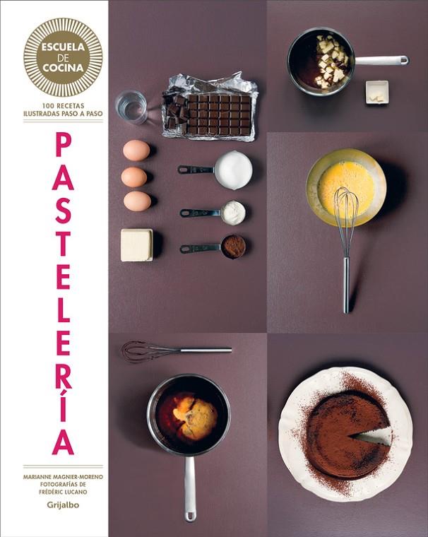 Pastelería (Escuela de cocina) | 9788416220434 | Magnier-Moreno, Marianne