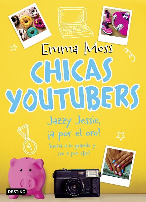 Chicas youtubers. Jazzy Jessie, ¡a por el oro! | 9788408193548 | Moss, Emma