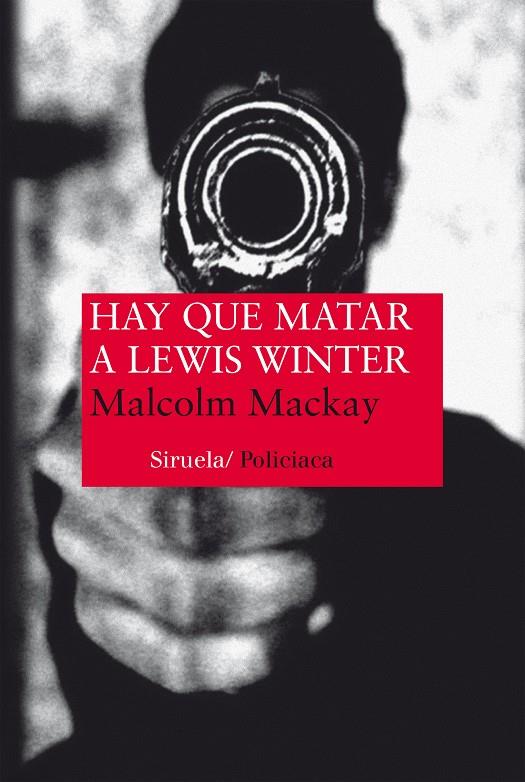 Hay que matar a Lewis Winter | 9788416396153 | Malcolm Mackay