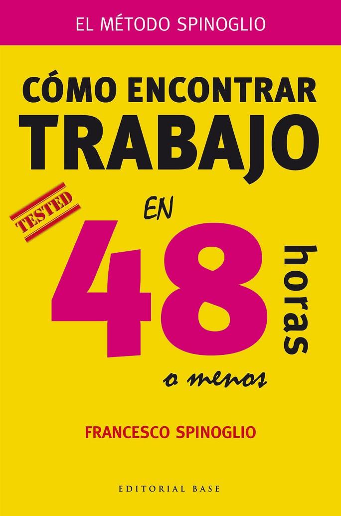 Cómo encontrar trabajo en 48 horas o menos | 9788415706182 | Francesco Spinoglio