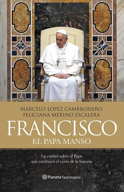 Francisco, el papa manso | 9788408121442 | Marcelo López Cambronero - Feliciana Merino Escalera