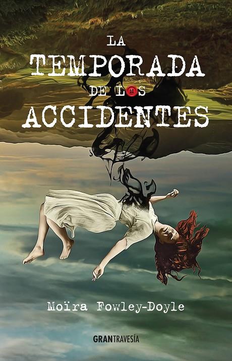 La temporada de los accidentes | 9788494551727 | Moïra Fowley-Doyle