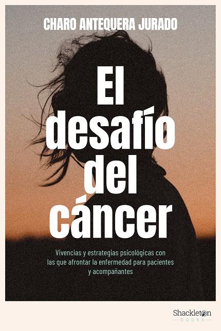 El desafío del cáncer | 9788413612188 | Antequera Jurado, Charo