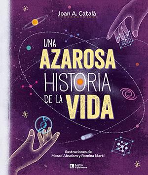 Una azarosa historia de la vida | 9788418735387 | Català Amigó, Joan Anton