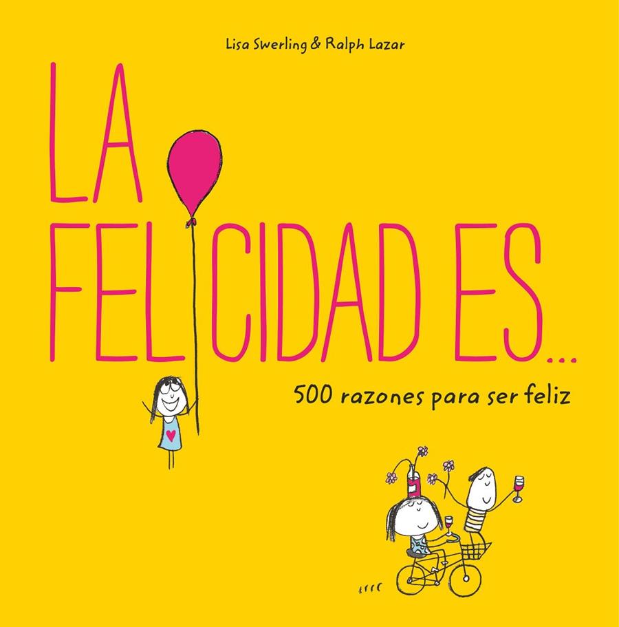 La felicidad es... 500 razones para ser feliz | 9788401023156 | Swerling, Lisa/Lazar, Ralph