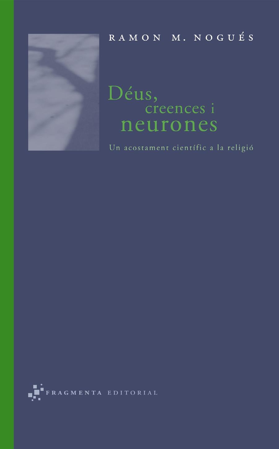 Déus, creences i neurones | 9788493569518 | Ramon M. Nogués