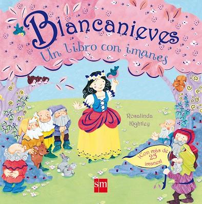 Blancanieves. Un libro con imanes | 9788467534979 | Rosalinda Kightley