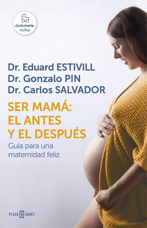 Ser mamá: el antes y el después | 9788401016752 | Dr Eduard Estivill, Dr. Gonzalo Pin i Dr. Carlos Salvador