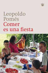 Comer es una fiesta | 9788478712236 | Leopoldo Pomés