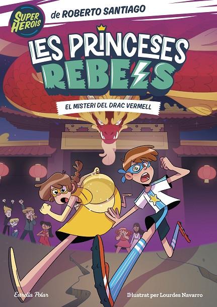 Les Princeses Rebels 4. El misteri del Drac Vermell | 9788413894706 | Santiago, Roberto