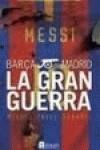 Barça - Madrid. La gran guerra | 9788493961732 | Miguel Ángel Linares