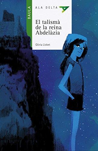 El talismà de la reina Abdelàzia | 9788447928231 | Gloria Llovet / Oriol Vidal