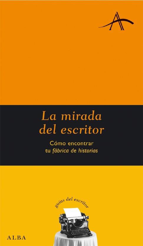 La mirada del escritor | 9788484284475 | Castro, Francisco