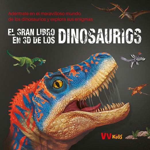 El gran libro en 3D de los dinosaurios (VVKIDS) | 9788468290614 | Huidon Children's Book