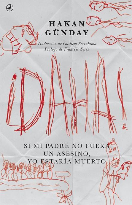 Daha. Si mi padre no fuera un asesino... | 9788416673360 | Hakan Günday