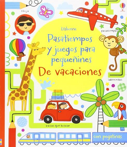 Pasatiempos y juegos para pequeñines. De vacacione | 9781409573050 | Usborne