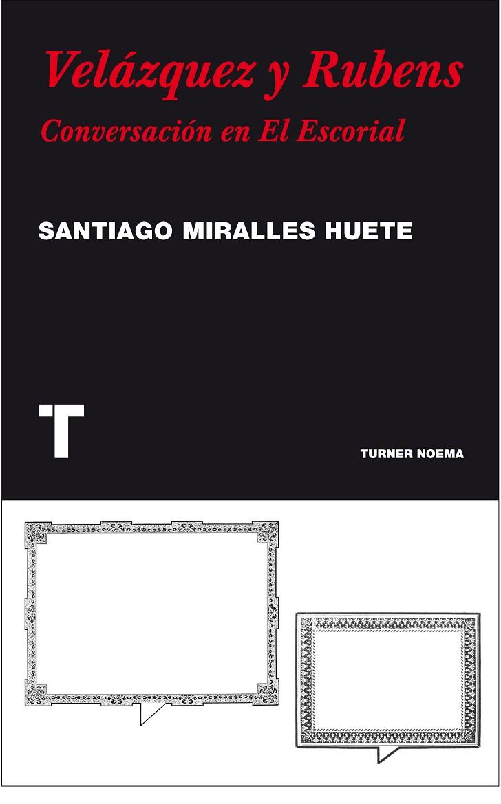 Velázquez y Rubens. Conversación en El Escorial | 9788475069449 | Santiago Miralles Huete