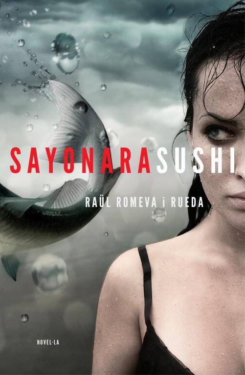 Sayonara Sushi | 9788401388002 | Raül Romeva i Rueda