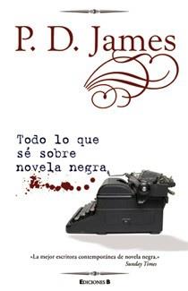 Todo lo que sé sobre novela negra | 9788466644426 | P. D. James