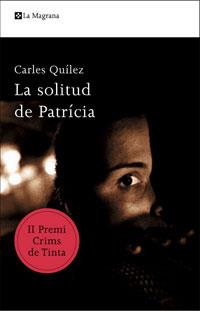 La solitud de Patrícia | 9788498675634 | Carles Quílez