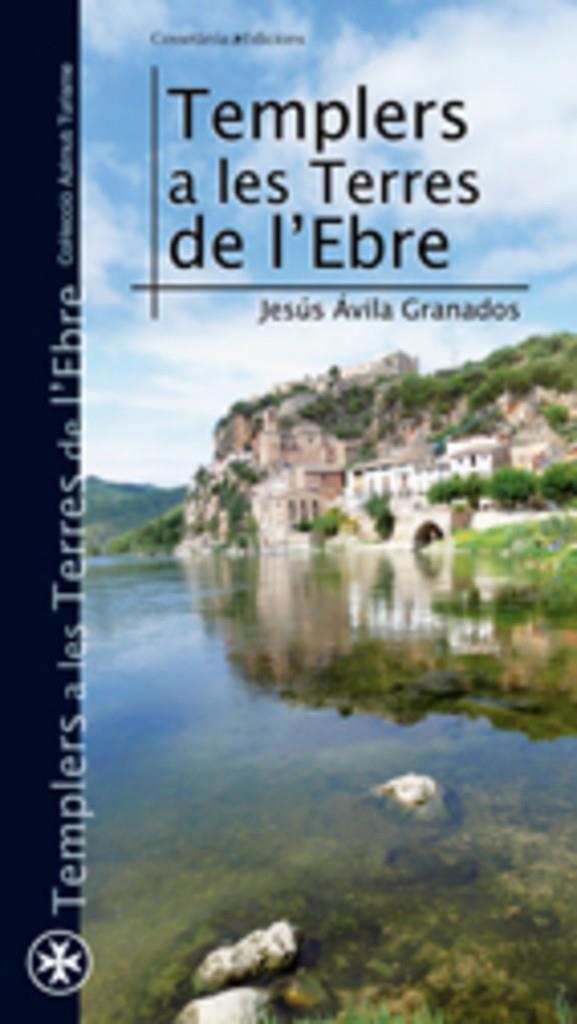 Templers a les Terres de l'Ebre | 9788497915632 | Jesús Ávila Granados