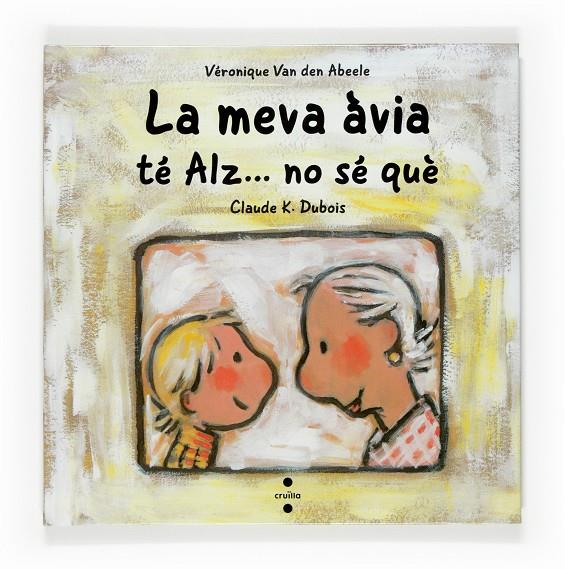 Meva àvia té Alz... no sé què | 9788466118200 | Véronique Van den Abeele