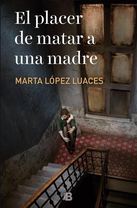 El placer de matar a una madre | 9788466666206 | López-Luaces, Marta