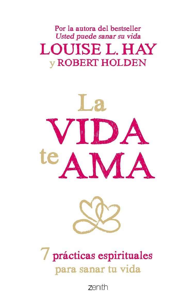 La vida te ama | 9788408145424 | Louise L. Hay - Robert Holden