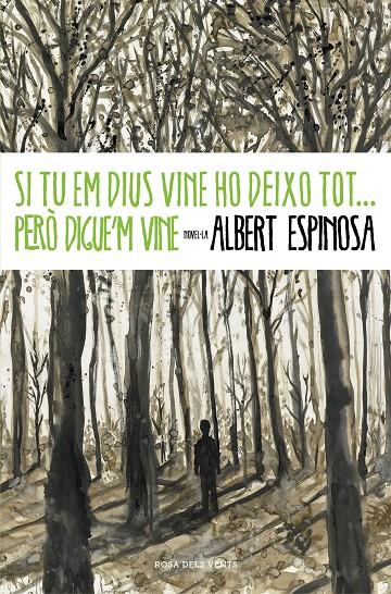 Si tu em dius vine ho deixo tot... però digue'm vi | 9788401339431 | Albert Espinosa