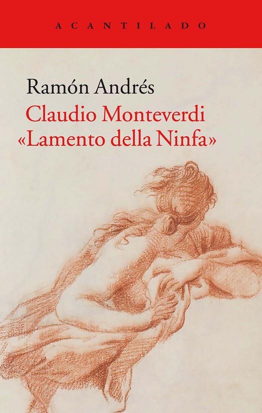 Claudio Monteverdi "Lamento della Ninfa" | 9788416748433 | Ramón Andrés