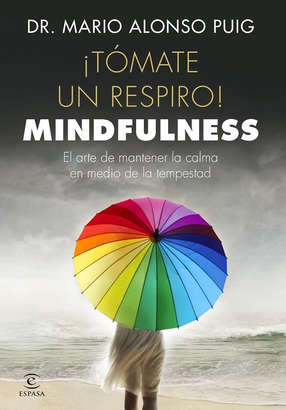 ¡Tómate un respiro! Mindfulness | 9788467048766 | Dr. Mario Alonso Puig