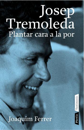 Josep Tremoleda. Plantar cara a la por | 9788498090307 | Joaquim Ferrer