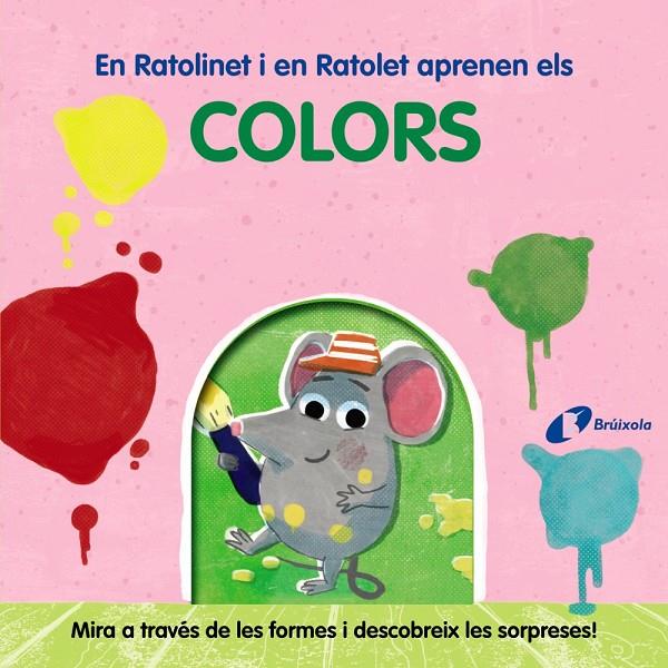 En Ratolinet i en Ratolet aprenen els colors | 9788413492018 | Varios Autores